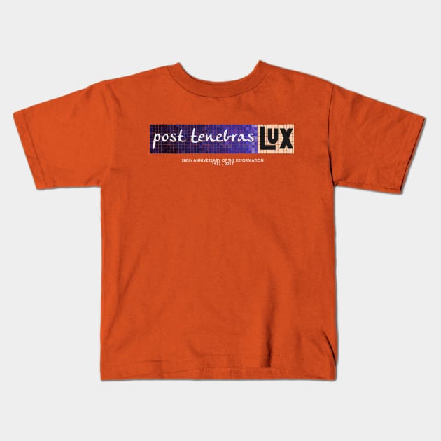 Post tenebras lux (with 500th anniversary tag) Kids T-Shirt by SeeScotty